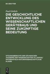 book Die geschichtliche Entwicklung des wissenschaftlichen Gerätebaus und seine zukünftige Bedeutung