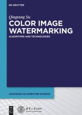 book Color Image Watermarking: Algorithms and Technologies