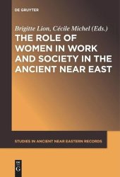 book The Role of Women in Work and Society in the Ancient Near East