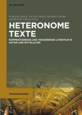 book Heteronome Texte: Kommentierende und tradierende Literatur in Antike und Mittelalter