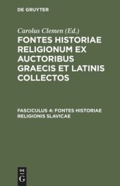 book Fontes historiae religionum ex auctoribus Graecis et Latinis collectos: Fasciculus 4 Fontes historiae religionis Slavicae