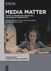 book Media Matter: Images as Presenters, Mediators, and Means of Observation