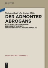 book Der Admonter Abrogans: Edition und Untersuchungen des Glossarfragments der Stiftsbibliothek Admont (Fragm. D1)