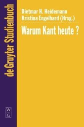 book Warum Kant heute?: Systematische Bedeutung und Rezeption seiner Philosophie in der Gegenwart