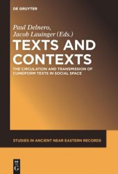 book Texts and Contexts: The Circulation and Transmission of Cuneiform Texts in Social Space