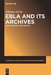 book Ebla and Its Archives: Texts, History, and Society