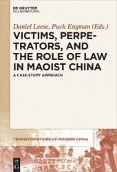 book Victims, Perpetrators, and the Role of Law in Maoist China: A Case-Study Approach