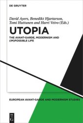 book Utopia: The Avant-Garde, Modernism and (Im)possible Life