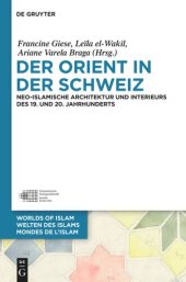 book Der Orient in der Schweiz: Neo-islamische Architektur und Interieurs des 19. und 20. Jahrhunderts