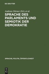 book Sprache des Parlaments und Semiotik der Demokratie: Studien zur politischen Kommunikation in der Moderne