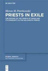 book Priests in Exile: The History of the Temple of Onias and Its Community in the Hellenistic Period