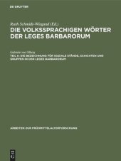 book Die volkssprachigen Wörter der Leges Barbarorum: Teil II Die Bezeichnung für soziale Stände, Schichten und Gruppen in den Leges Barbarorum