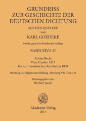 book Karl Goedeke. Grundriss zur Geschichte der deutschen Dichtung aus den Quellen. BAND XIV Achtes Buch: Vom Frieden 1815 bis zur französischen Revolution 1830: Dichtung der allgemeinen Bildung. Abteilung VII