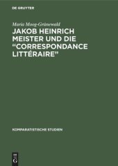 book Jakob Heinrich Meister und die “Correspondance littéraire”: Ein Beitrag zur Aufklärung in Europa