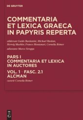 book Commentaria et lexica Graeca in papyris reperta (CLGP): Fasc. 2.1 Alcman