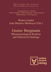 book Gustav Bergmann: Phenomenological Realism and Dialectical Ontology