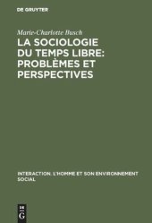 book La sociologie du temps libre: Problèmes et perspectives: Contribution à une définition du champ d’étude