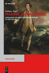 book Making an Entrance: Appearing on the Stage from Racine to Nietzsche