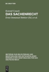 book Das Sachenrecht: Mit Ausschluß des besonderen Rechts der unbeweglichen Sachen im Entwurf eines bürgerlichen Gesetzbuches für das Deutsche Reich