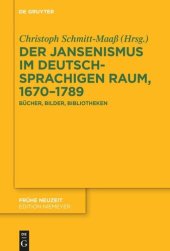 book Der Jansenismus im deutschsprachigen Raum, 1670–1789: Bücher, Bilder, Bibliotheken