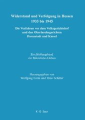 book Widerstand und Verfolgung in Hessen 1933 bis 1945: Erschließungsband zur Mikrofiche-Edition