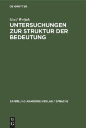 book Untersuchungen zur Struktur der Bedeutung: Ein Beitrag zu Gegenstand und Methode der modernen Bedeutungsforschung unter besonderer Berücksichtigung der semantischen Konstituentenanalyse