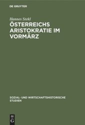 book Österreichs Aristokratie im Vormärz: Herrschaftsstil und Lebensformen der Fürstenhäuser Lichtenstein und Schwarzenberg