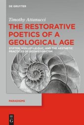 book The Restorative Poetics of a Geological Age: Stifter, Viollet-le-Duc, and the Aesthetic Practices of Geohistoricism