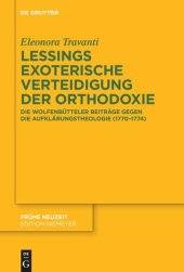 book Lessings exoterische Verteidigung der Orthodoxie: Die Wolfenbütteler Beiträge gegen die Aufklärungstheologie (1770–1774)