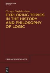 book Exploring Topics in the History and Philosophy of Logic