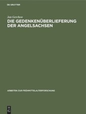 book Die Gedenkenüberlieferung der Angelsachsen: Mit einem Katalog der libri vitae und Necrologien