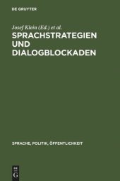 book Sprachstrategien und Dialogblockaden: Linguistische und politikwissenschaftliche Studien zur politischen Kommunikation