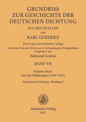 book Karl Goedeke. Grundriss zur Geschichte der deutschen Dichtung aus den Quellen. BAND VII Siebentes Buch: Zeit des Weltkrieges (1790–1815): Phantastische Dichtung. Abteilung II