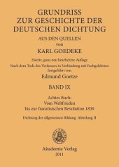 book Karl Goedeke. Grundriss zur Geschichte der deutschen Dichtung aus den Quellen. BAND IX Achtes Buch: Vom Weltfrieden bis zur französischen Revolution 1830: Dichtung der allgemeinen Bildung. Abteilung II