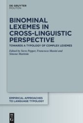 book Binominal Lexemes in Cross-Linguistic Perspective: Towards a Typology of Complex Lexemes