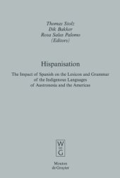 book Hispanisation: The Impact of Spanish on the Lexicon and Grammar of the Indigenous Languages of Austronesia and the Americas