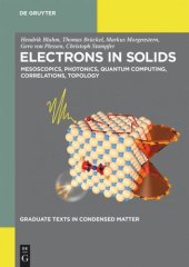 book Electrons in Solids: Mesoscopics, Photonics, Quantum Computing, Correlations, Topology