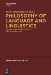 book Philosophy of Language and Linguistics: The Legacy of Frege, Russell, and Wittgenstein