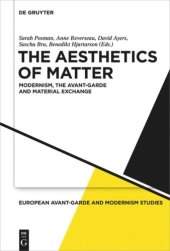 book The Aesthetics of Matter: Modernism, the Avant-Garde and Material Exchange