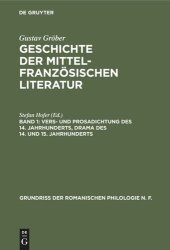 book Geschichte der mittelfranzösischen Literatur: Band 1 Vers- und Prosadichtung des 14. Jahrhunderts, Drama des 14. und 15. Jahrhunderts