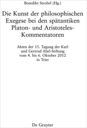 book Die Kunst der philosophischen Exegese bei den spätantiken Platon- und Aristoteles-Kommentatoren