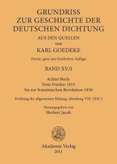 book Karl Goedeke. Grundriss zur Geschichte der deutschen Dichtung aus den Quellen. BAND XV Achtes Buch: Vom Frieden 1815 bis zur französischen Revolution 1830: Dichtung der allgemeinen Bildung. Abteilung VIII