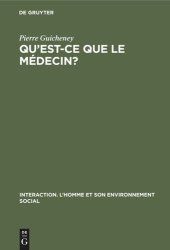 book Qu'est-ce que le médecin?: Etude psychologique de la relation médecin - malade