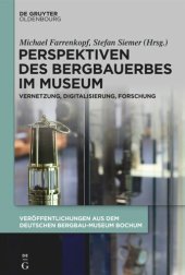 book Perspektiven des Bergbauerbes im Museum: Vernetzung, Digitalisierung, Forschung