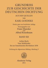 book Karl Goedeke. Grundriss zur Geschichte der deutschen Dichtung aus den Quellen. BAND XII Achtes Buch: Vom Weltfrieden bis zur französischen Revolution 1830: Dichtung der allgemeinen Bildung. Abteilung V