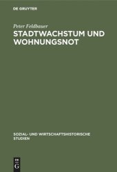 book Stadtwachstum und Wohnungsnot: Determinanten unzureichender Wohnungsversorgung in Wien 1848 bis 1914