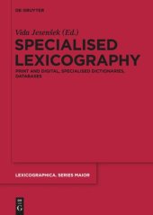 book Specialised Lexicography: Print and Digital, Specialised Dictionaries, Databases