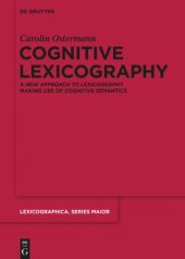 book Cognitive Lexicography: A New Approach to Lexicography Making Use of Cognitive Semantics