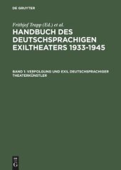 book Handbuch des deutschsprachigen Exiltheaters 1933-1945: Band 1 Verfolgung und Exil deutschsprachiger Theaterkünstler