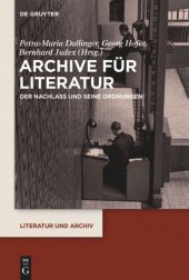 book Archive für Literatur: Der Nachlass und seine Ordnungen